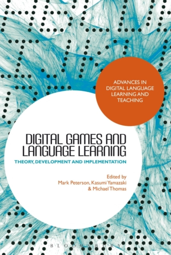 Digital Games and Language Learning av Dr Mark Peterson, Dr Kasumi Yamazaki, Professor Michael Thomas (Hardcover)