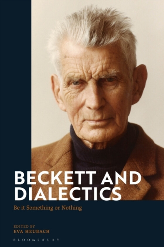 Beckett and Dialectics av Eva Heubach (Hardcover)