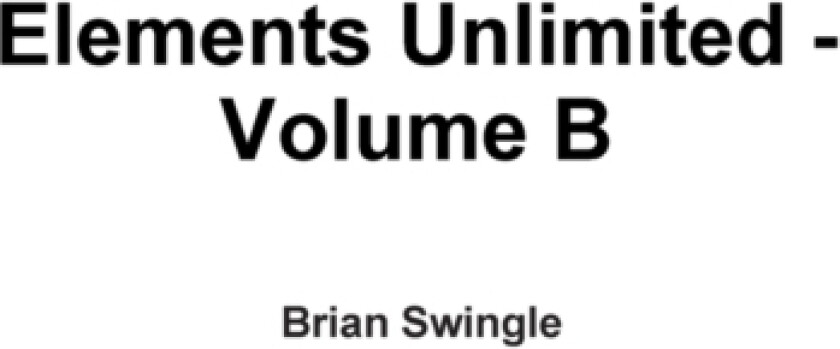 Elements Unlimited - Volume B av Brian Swingle (Paperback)