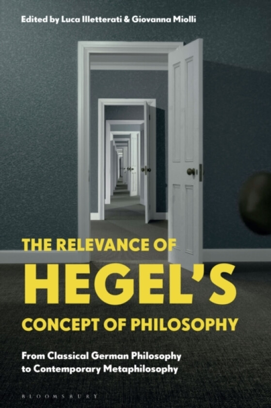 The Relevance of Hegel’s Concept of Philosophy av Luca Illetterati, Giovanna Miolli (Hardcover)