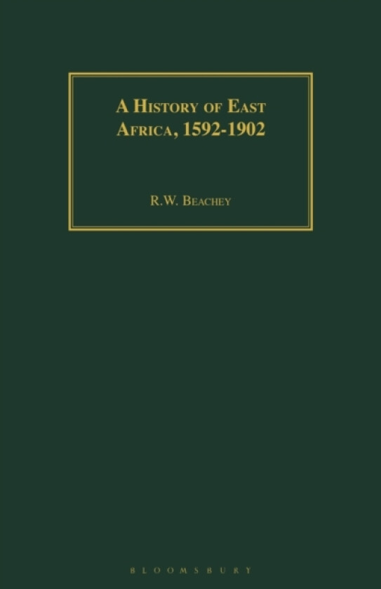 A History of East Africa, 1592-1902 av R.W. Beachey (Paperback)