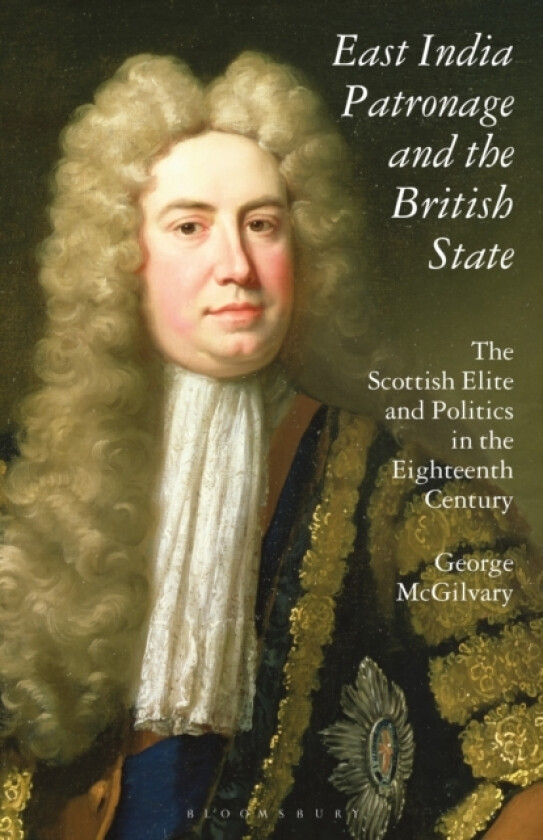 East India Patronage and the British State av George McGilvary (Paperback)