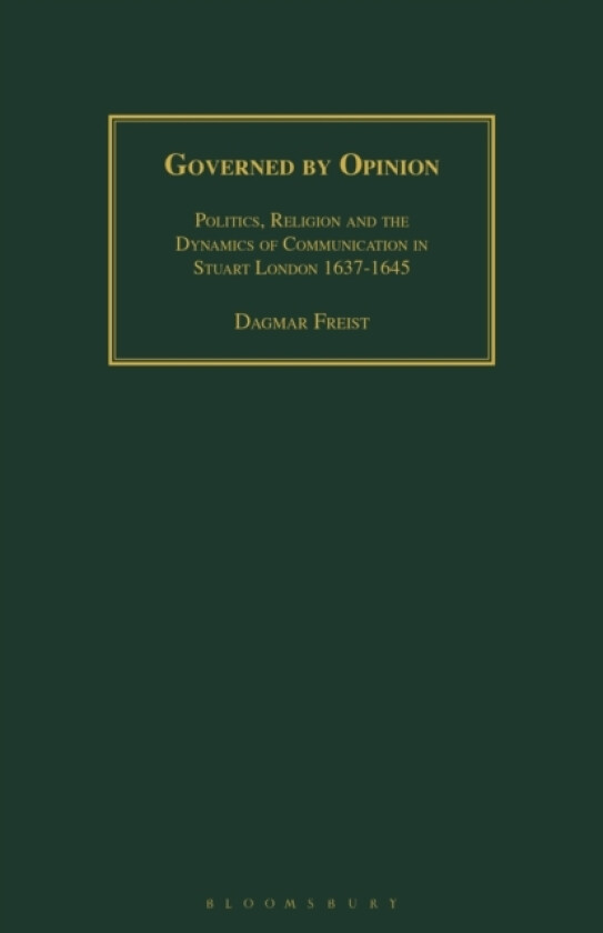 Governed by Opinion av Dagmar Freist (Paperback)