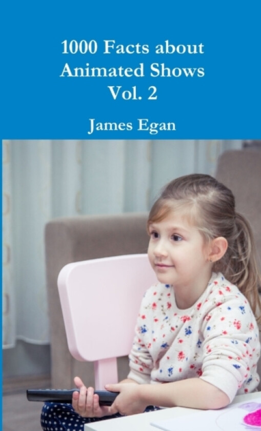 1000 Facts about Animated Shows Vol. 2 av James Egan (Paperback)