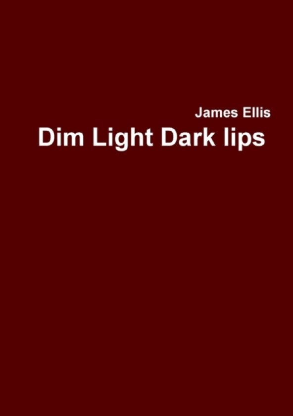 Dim Light Dark lips av James Ellis (Paperback)