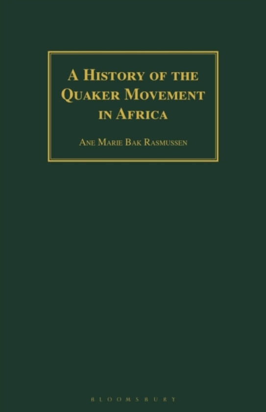 A History of the Quaker Movement in Africa av Ane Marie Bak Rasmussen (Paperback)