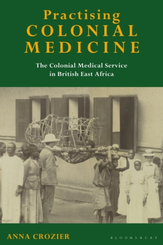 Practising Colonial Medicine av Anna Crozier (Paperback)