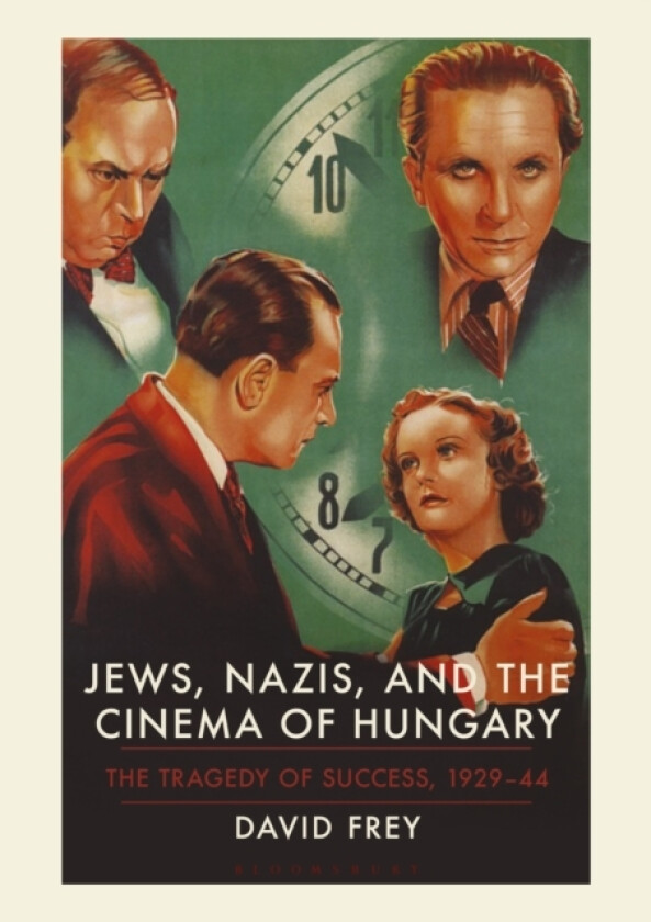 Jews, Nazis and the Cinema of Hungary av David Frey (Paperback)