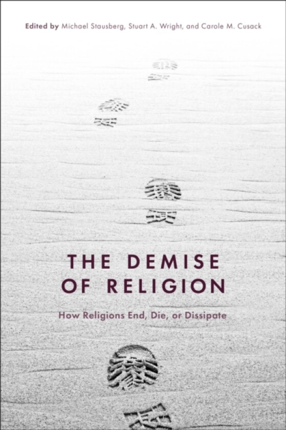 The Demise of Religion av Michael Stausberg, Dr Carole M. Cusack, Stuart A. Wright (Hardcover)