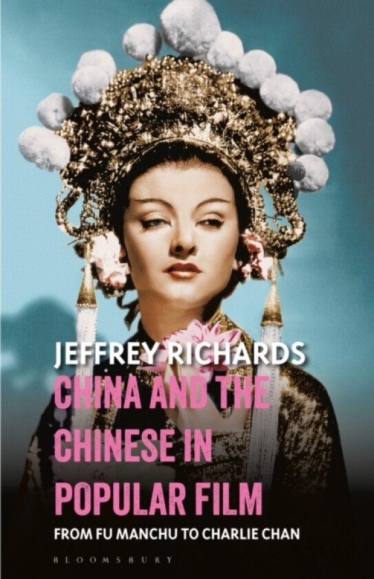 China and the Chinese in Popular Film av Jeffrey Richards (Paperback)