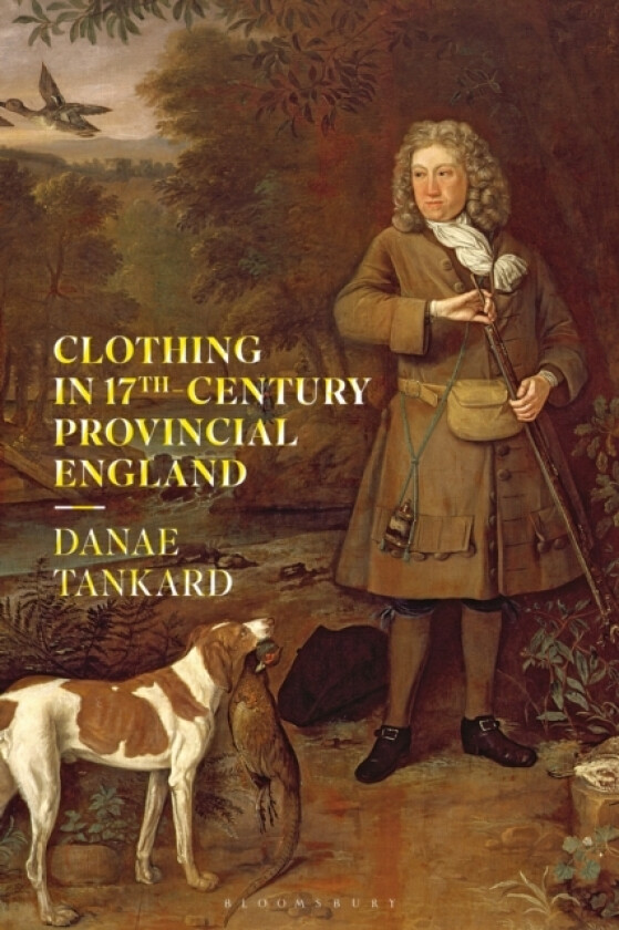 Clothing in 17th-Century Provincial England av Danae Tankard (Paperback)