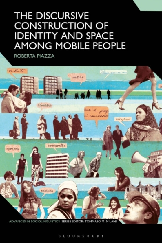 The Discursive Construction of Identity and Space Among Mobile People av Roberta Piazza (Hardcover)
