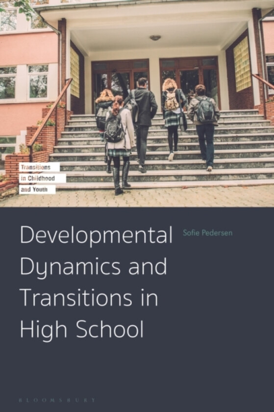 Developmental Dynamics and Transitions in High School av Sofie Pedersen (Hardcover)
