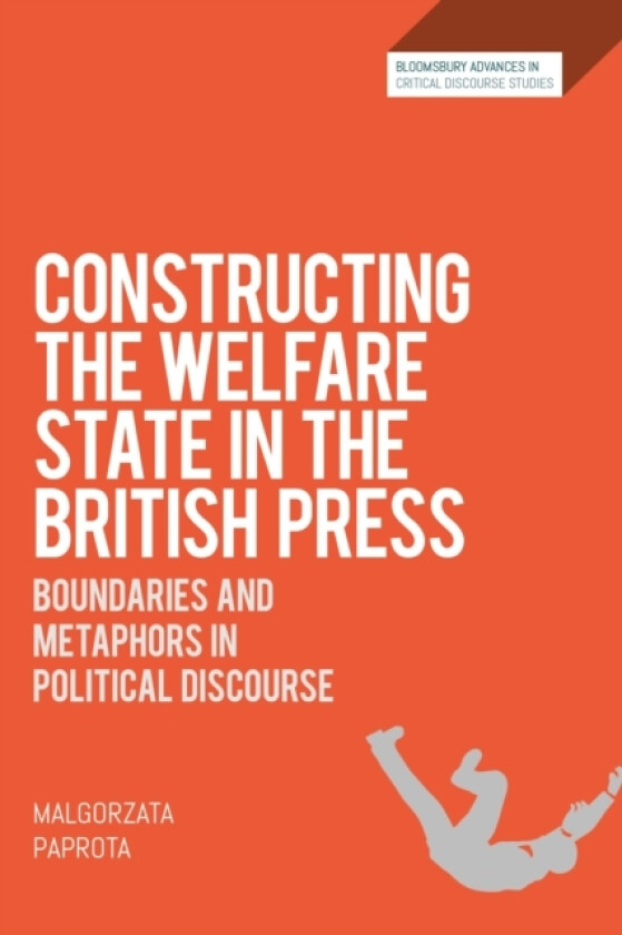 Constructing the Welfare State in the British Press av Dr Malgorzata Paprota (Hardcover)