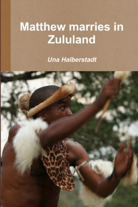 Matthew marries in Zululand av Una Halberstadt (Paperback)