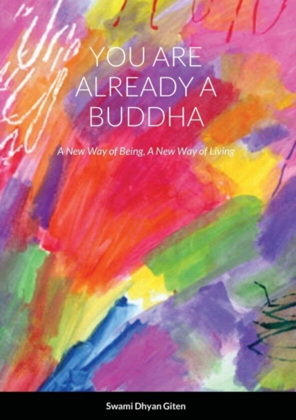 You are already a buddha av Swami Dhyan Giten (Paperback)