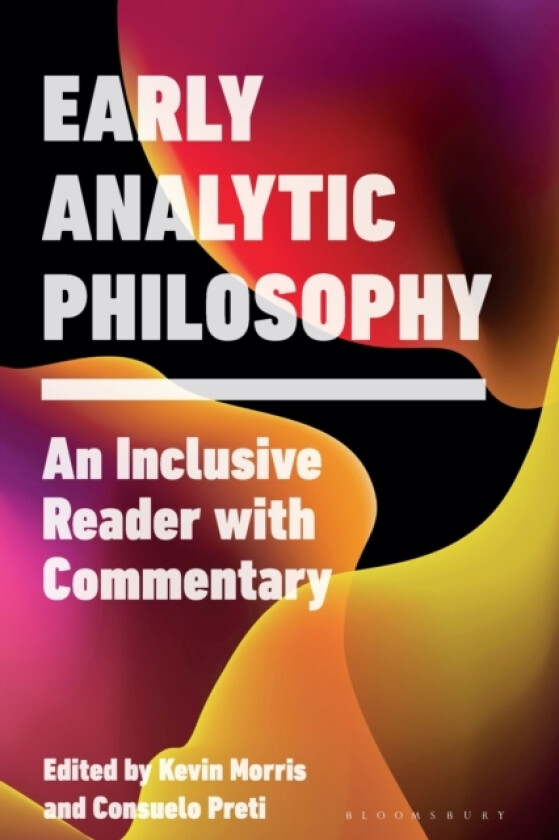 Early Analytic Philosophy av Kevin Morris, Consuelo Preti (Hardcover)
