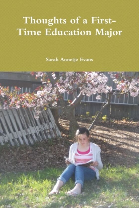 Thoughts of a First-Time Education Major av Sarah Annetje Evans (Paperback)