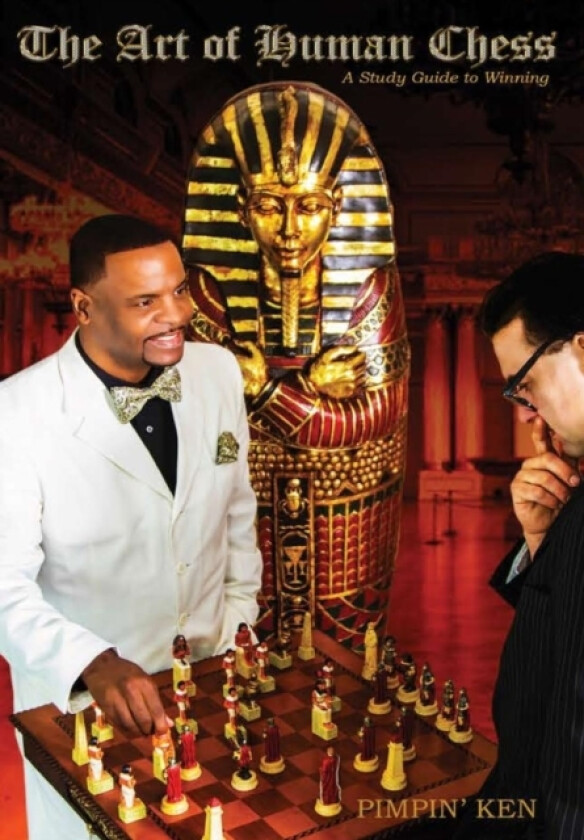 The Art of Human Chess: A Study Guide to Winning av owner Pimpin' Ken (Hardcover)