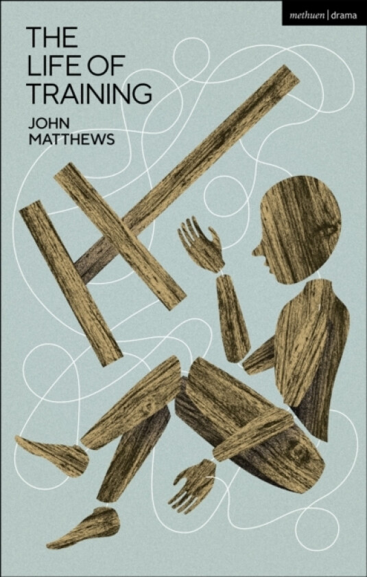 The Life of Training av John Matthews (Paperback)