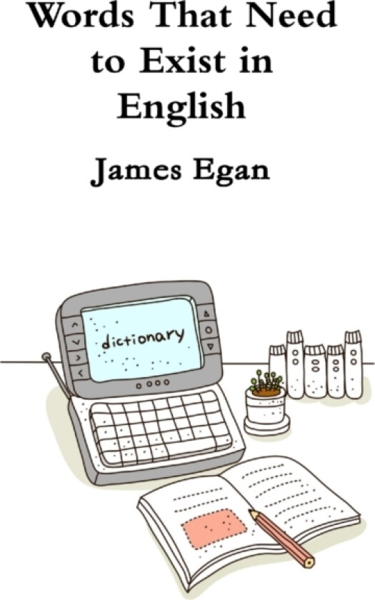 Words That Need to Exist in English av James Egan (Paperback)