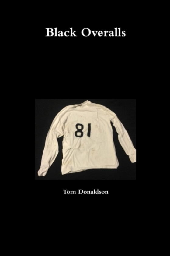 Black Overalls av Tom Donaldson (Paperback)