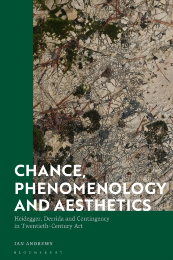 Chance, Phenomenology and Aesthetics av Ian Andrews (Hardcover)