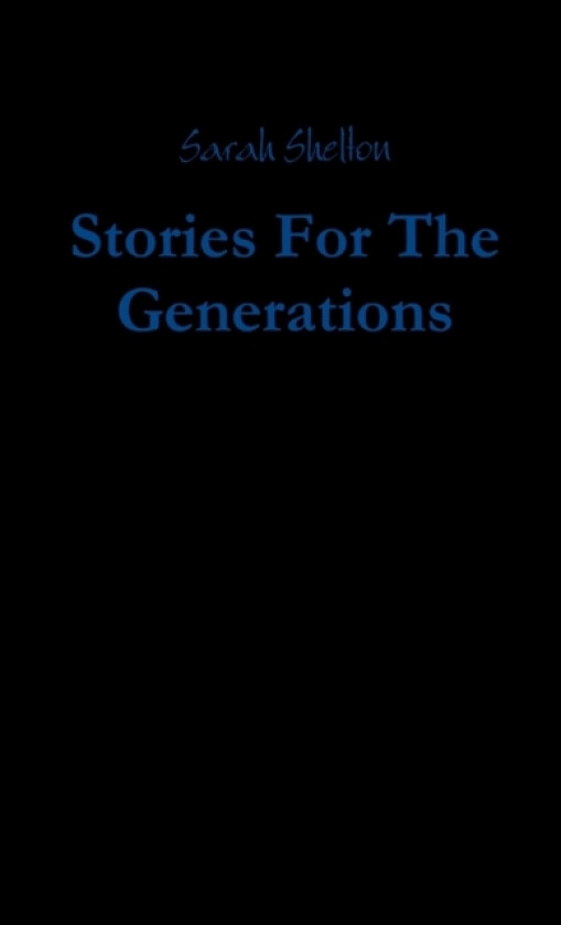 Stories for the Generations av Sarah Shelton (Paperback)