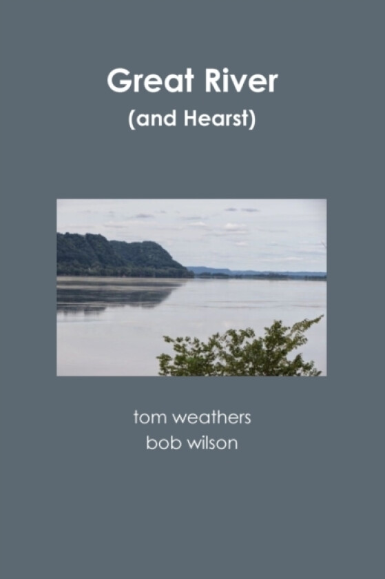 The Great River (and Hearst) av Tom Weathers, Bob Wilson (Paperback)