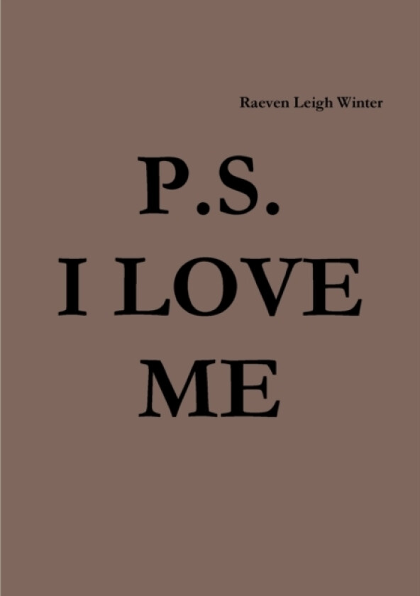 P.S. I Love Me av Raeven Leigh Winter (Paperback)