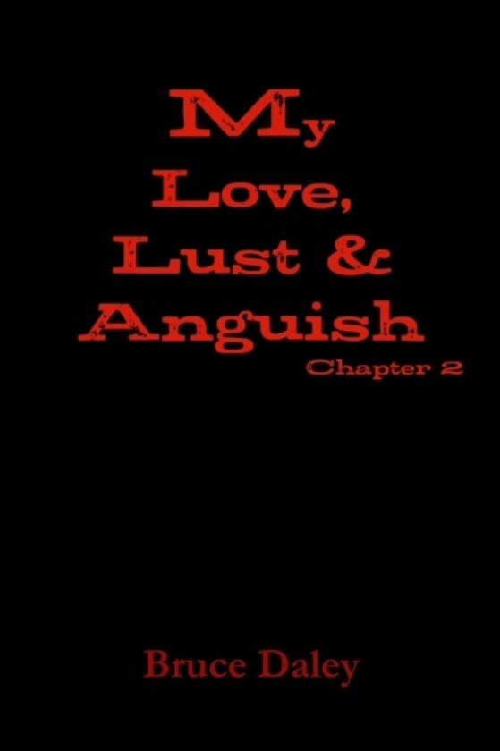 My Love, Lust & Anguish av Bruce Daley (Paperback)