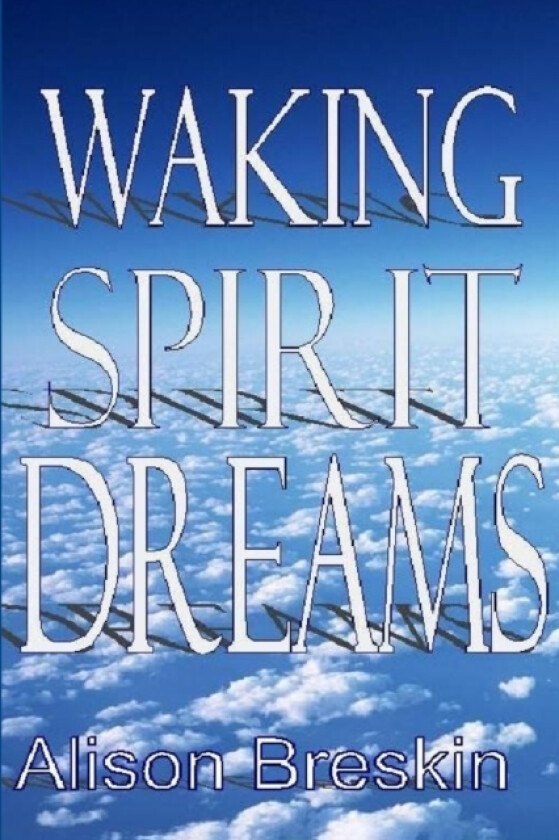 Waking Spirit Dreams av Alison Breskin (Paperback)