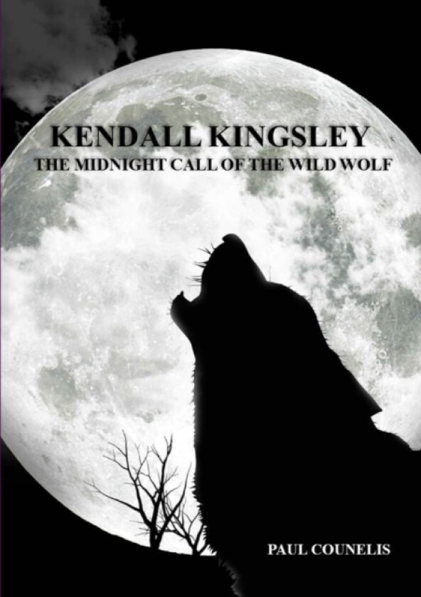 Kendall Kingsley and the Midnight Call of the Wild Wolf av Paul Counelis (Paperback)