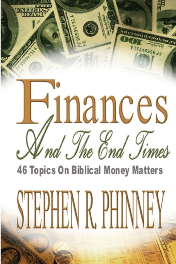 Finances And The End Times av Stephen R. Phinney (Paperback)