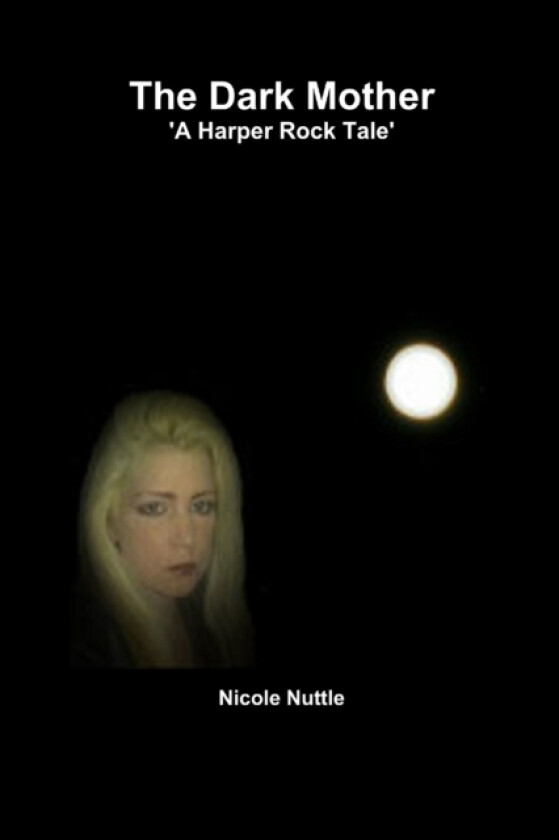 The Dark Mother 'A Harper Rock Tale' av Nicole Nuttle (Paperback)