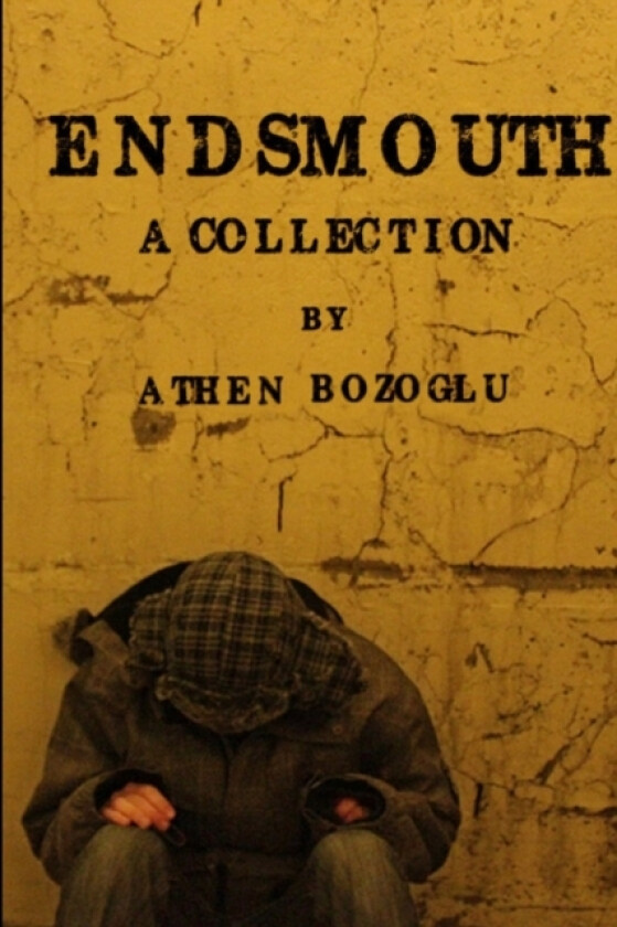Endsmouth av Athen Bozoglu (Paperback)