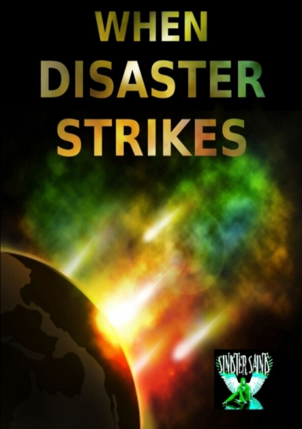 When Disaster Strikes av Sinister Saints Press (Paperback)
