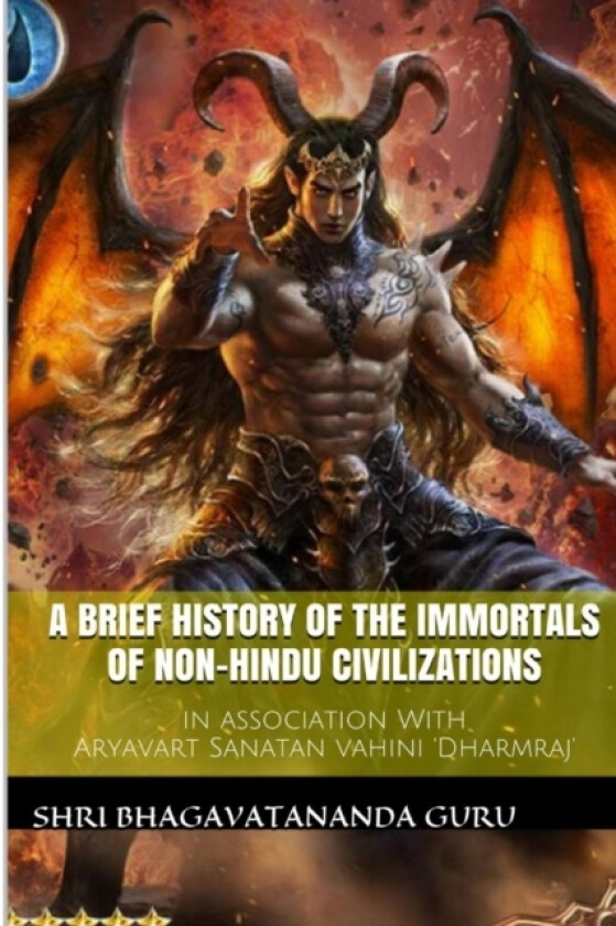 A Brief History Of The Immortals Of Non-Hindu Civilizations av Shri Bhagavatananda Guru (Paperback)
