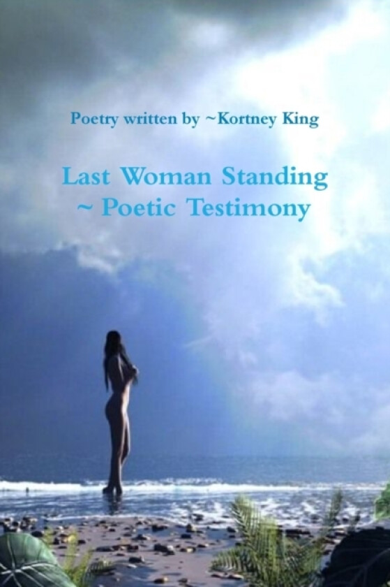 Last Woman Standing Poetic Testimony av Kortney King (Paperback)