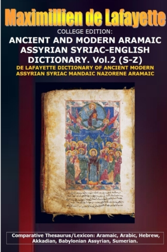 COLLEGE EDITION. ANCIENT AND MODERN ARAMAIC ASSYRIAN SYRIAC-ENGLISH DICTIONARY. Vol. 2 (S-Z) av Maximillien De Lafayette (Paperback)