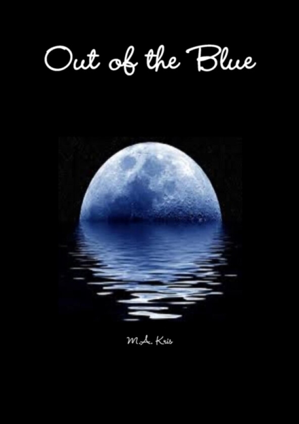 Out of the Blue av M.A. Kris (Paperback)