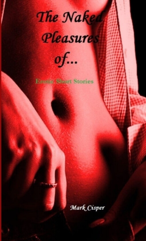 The Naked Pleasures of... av Mark Cisper (Paperback)