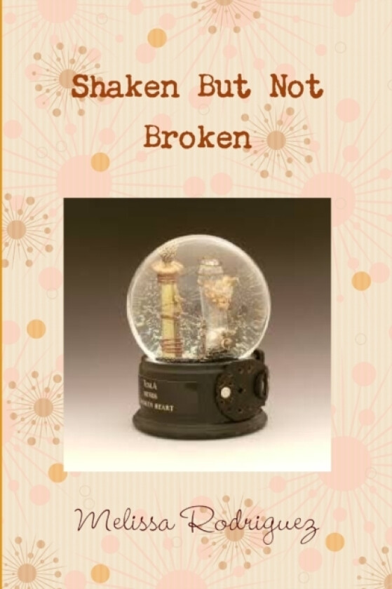 Shaken but not Broken av Melissa Rodriguez (Paperback)