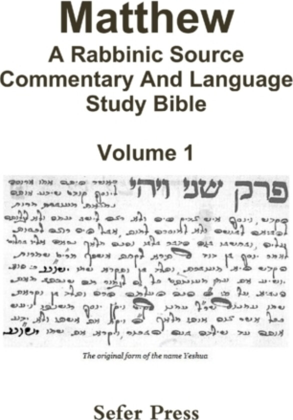 Matthew:A Rabbinic Source Commentary and Language Bible av Al Garza PhD (Hardcover)