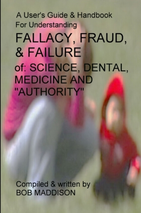 A Users Guide To Understanding Fallacy, Fraud, & Failure av Bob Maddison (Paperback)
