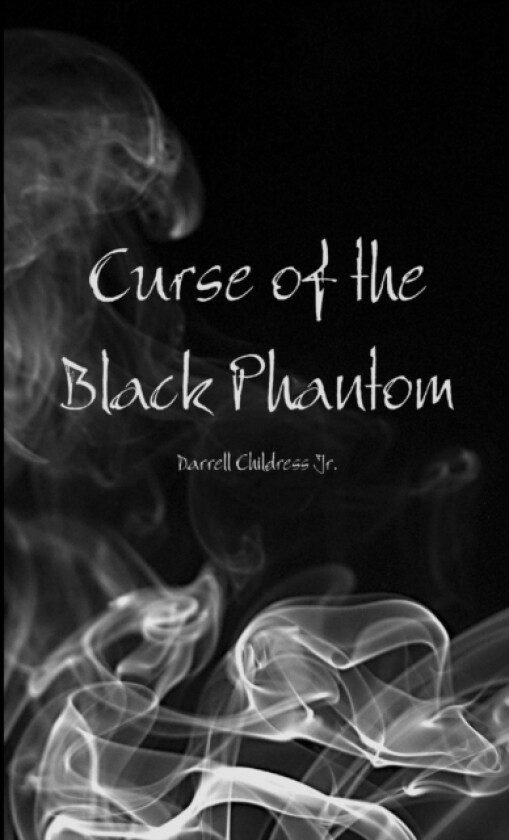 Curse of the Black Phantom av Darrell Childress Jr (Paperback)