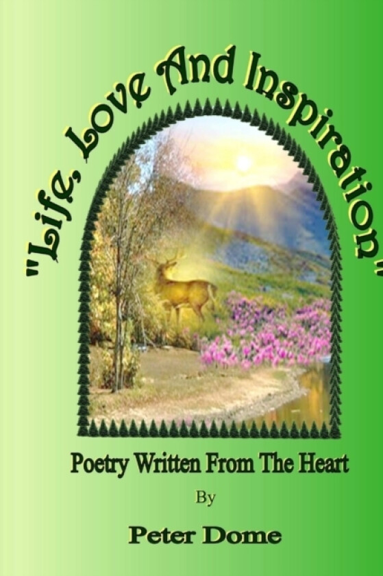 Life, Love and Inspiration av Peter Dome (Paperback)
