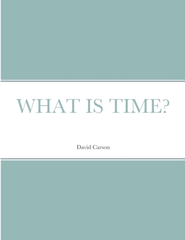 What Is Time? av David Carson (Paperback)