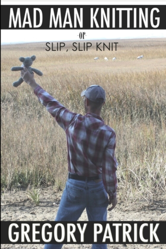 MADMANKNITTING or Slip, Slip, Knit av Gregory Patrick (Paperback)