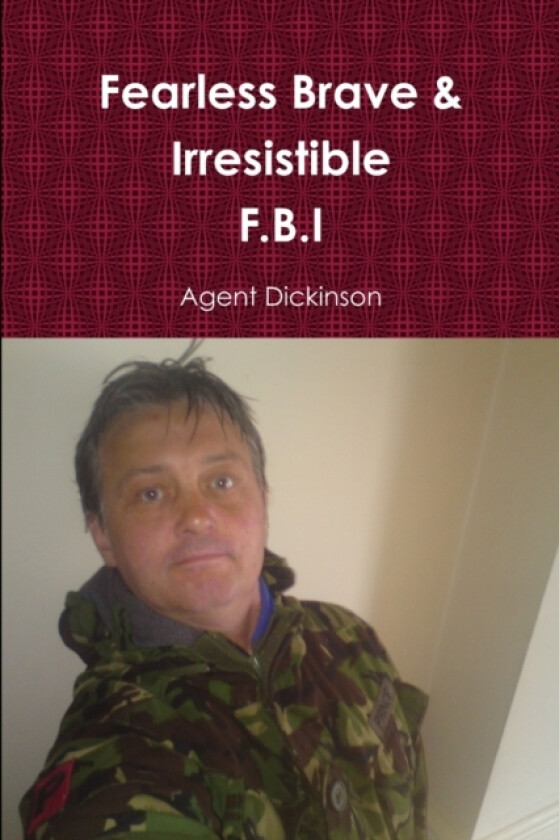 Fearless Brave & Irresistible av Agent Dickinson (Paperback)
